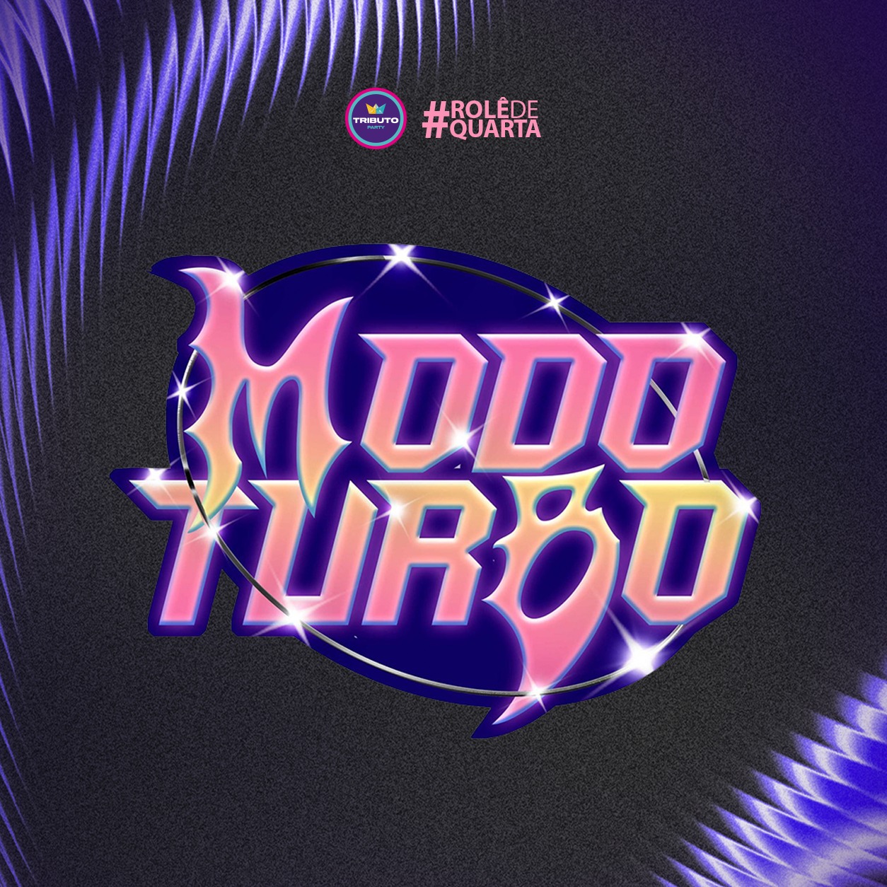 Capa de Modo Turbo, Quarta - 21/10 @TRIBUTOPARTY