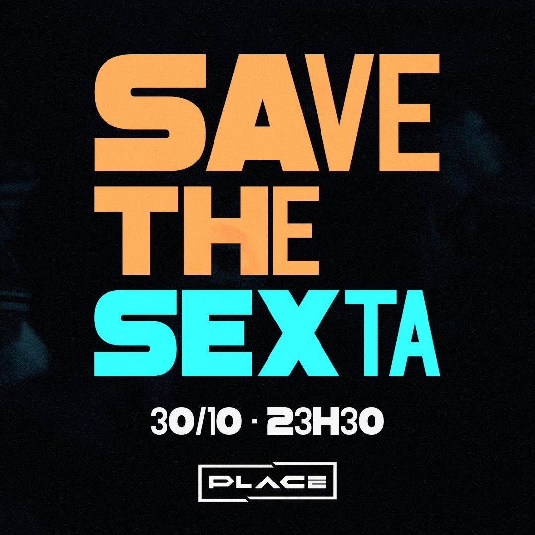 Capa de SAVE THE SEXTA | PLACE